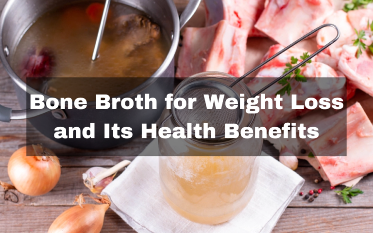 Bone Broth for Weight Loss and Its Health Benefits